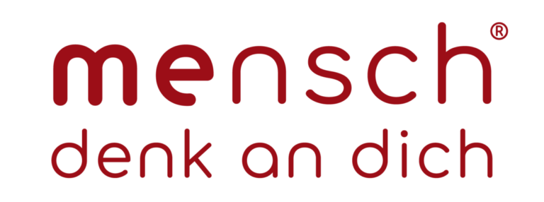 MENSCH DENK AN DICH®